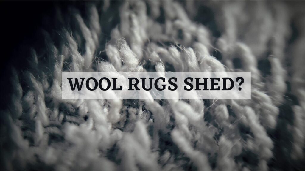 do wool rug shed
