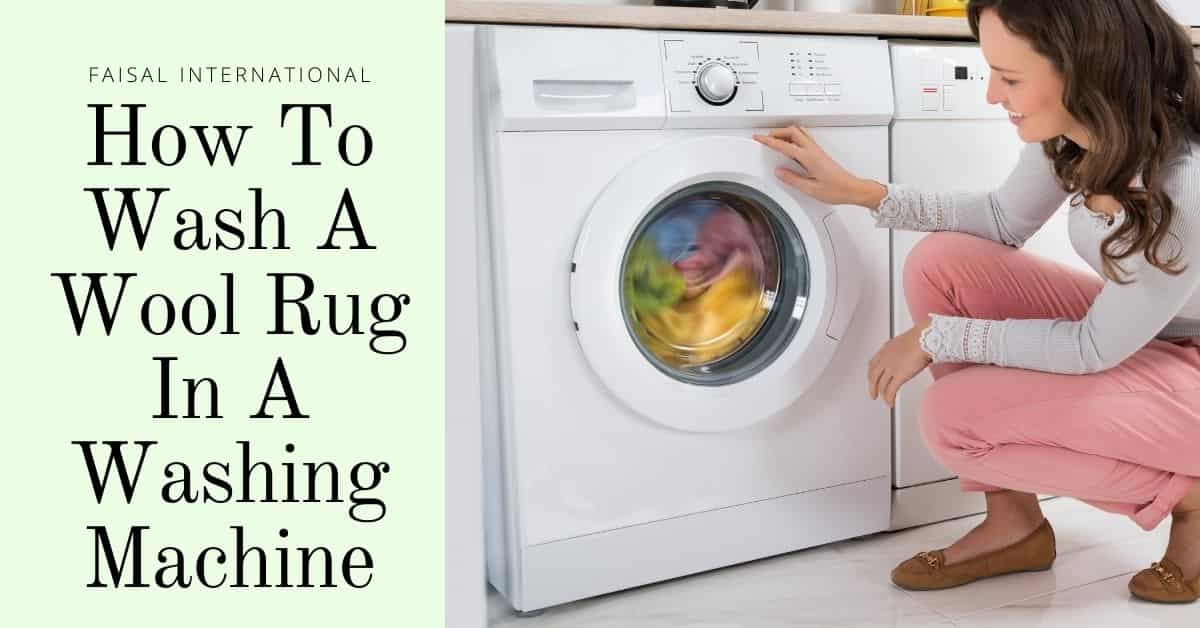 Can You Machine Wash A 100% Wool Rug