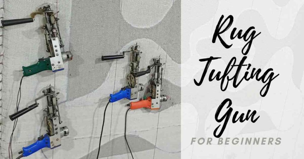 rug tufting gun for beginners